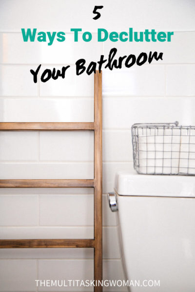 5 Ways to Declutter Your Bathroom