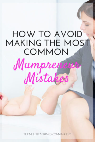 How to avoid the most common mumpreneur mistakes