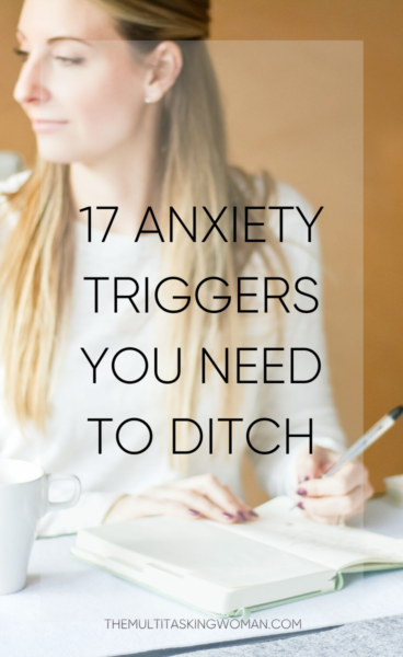 17 anxiety triggers you need to ditch