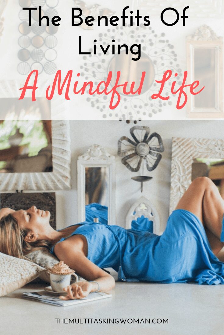 The Benefits Of Living A Mindful Life