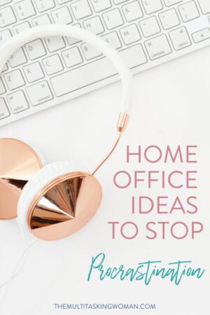 Home Office Ideas to Stop Procrastination